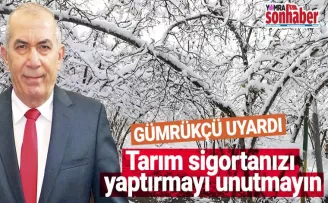 Tarım sigortanızı yaptırmayı unutmayın