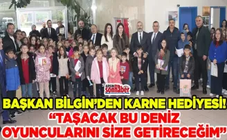 “TAŞACAK BU DENİZ OYUNCULARINI SİZE GETİRECEĞİM”
