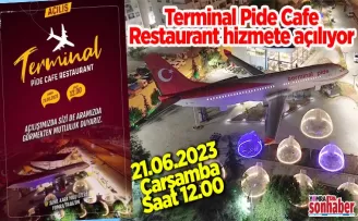 Terminal Pide Cafe  Restaurant Açılıyor
