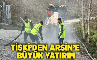TİSKİ’DEN ARSİN’E BÜYÜK YATIRIM