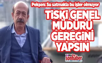 TİSKİ Genel Müdürü gereğini yapmalı