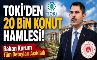 TOKİ’den 20 Bin Konut Hamlesi! 