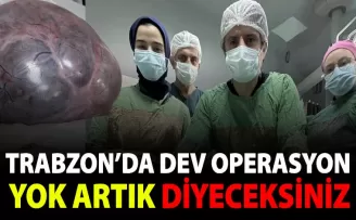 Trabzon’da dev operasyon! 9 kiloluk kitle...