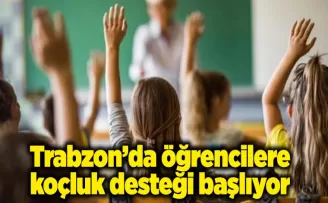 Trabzon’da öğrencilere koçluk desteği başlıyor
