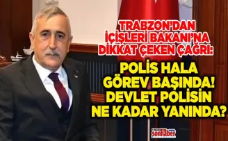 Trabzon’dan İçişleri Bakanı’na Dikkat Çeken Çağrı