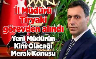 Trabzon Ticaret İl Müdürü Tiryaki görevden alındı