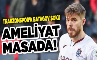 Trabzonspor’a Batagov Şoku: Sezonu Kapattı Mı?