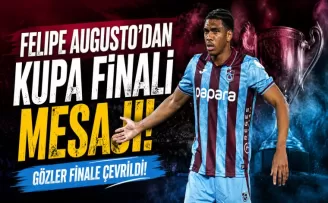 Trabzonspor’da Felipe Augusto’dan Kupa Finali Mesajı!