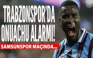 Trabzonspor’da Onuachu alarmı! Samsunspor maçında...