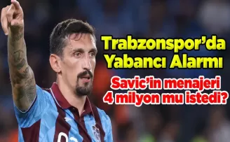 Trabzonspor’da Yabancı Alarmı