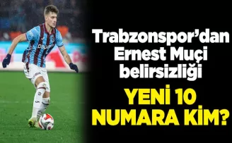 Trabzonspor’dan Muçi belirsizliği