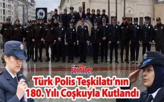 Türk Polis Teşkilatı’nın  180. Yılı Coşkuyla Kutlandı