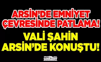 VALİ ŞAHİN ARSİN’DE KONUŞTU!