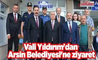 Vali Yıldırım’dan Arsin Belediyesi’ne ziyaret