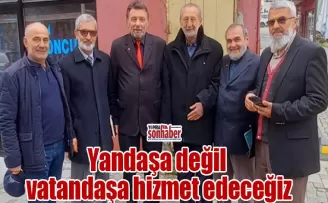 Yandaşa değil vatandaşa hizmet edeceğiz