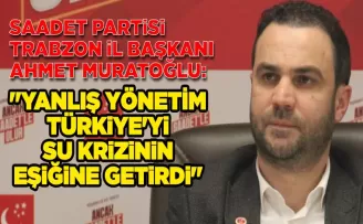 “YANLIŞ YÖNETİM TÜRKİYE’Yİ SU KRİZİNİN EŞİĞİNE GETİRDİ“