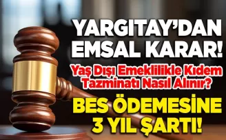 Yargıtay’dan Emsal Karar! BES Ödemesinde 3 Yıl Şartı...