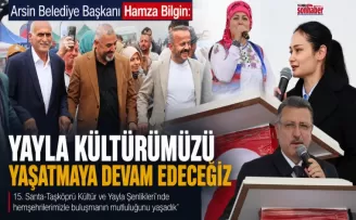 Yayla Kültürümüzü Yaşatmaya Devam Edeceğiz
