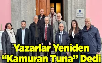Yazarlar Yeniden “Kamuran Tuna” Dedi