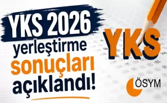 YKS 2026 yerleştirme sonuçları açıklandı