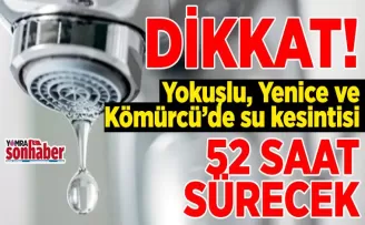 Yokuşlu, Yenice Kömürcü’de su kesintisi