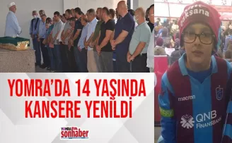 Yomra’da 14 yaşında kansere yenildi