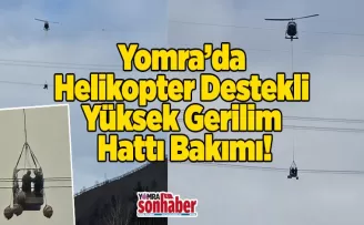 Yomra’da Helikopter Destekli  Yüksek Gerilim Hattı Bakımı!