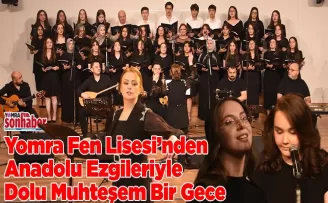 Yomra Fen Lisesi’nden  Anadolu Ezgileriyle Dolu  Muhteşem Bir Gece