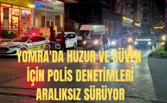 Yomra’da Huzur ve Güven İçin Polis Denetimleri Aralıksız Sürüyor