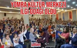 YOMRA KÜLTÜR MERKEZİ İLGİ ODAĞI OLDU
