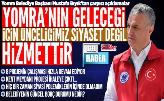 YOMRA’NIN GELECEĞİ İÇİN ÖNCELİĞİMİZ SİYASET DEĞİL HİZMETTİR