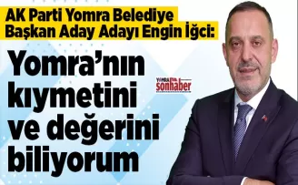 Yomra’nın kıymetini ve değerini biliyorum