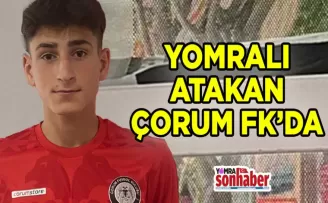 YOMRALI ATAKAN ÇORUM FK’DA