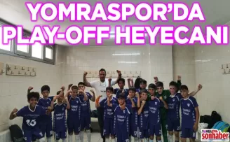 YOMRASPOR’DA PLAYOFF HEYECANI