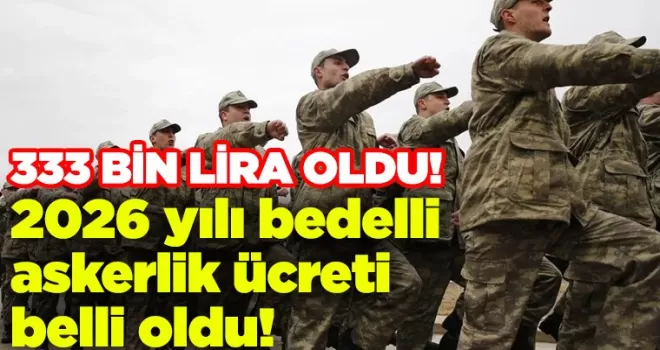 2026 yılı bedelli askerlik ücreti belli oldu!