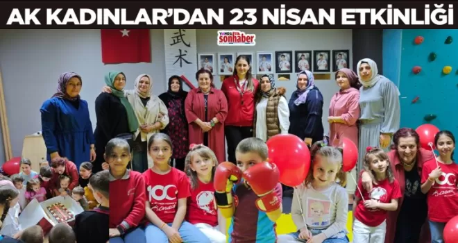 AK KADINLAR’DAN 23 NİSAN ETKİNLİĞİ
