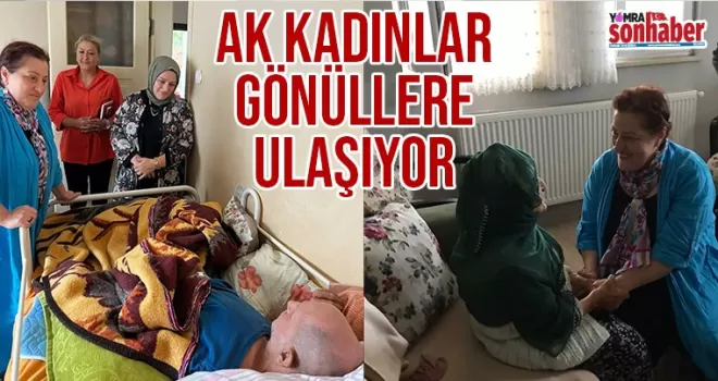 AK Kadınlar gönüllere ulaşıyor