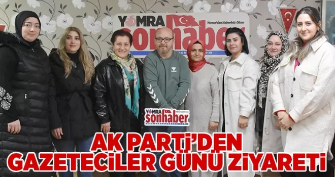 AK Parti’den gazeteciler günü ziyareti