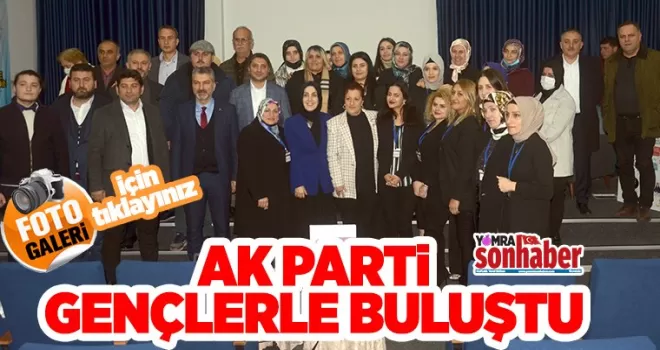 AK Parti gençlerle buluştu