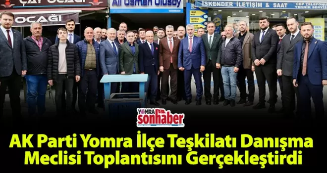 AK Parti Yomra İlçe Teşkilatı Danışma  Meclisi Toplantısını Gerçekleştirdi