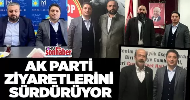 AK Parti ziyaretlerini sürdürüyor