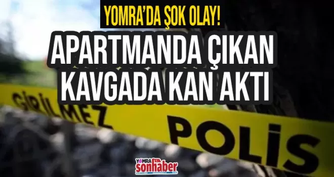 Apartmanda çıkan kavgada kan aktı
