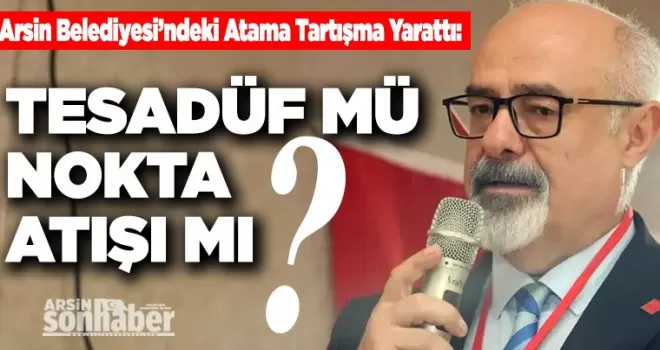 Arsin Belediyesi’ndeki Atama Tartışma Yarattı