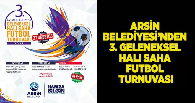 ARSİN BELEDİYESİ’NDEN  3. GELENEKSEL HALI SAHA  FUTBOL TURNUVASI