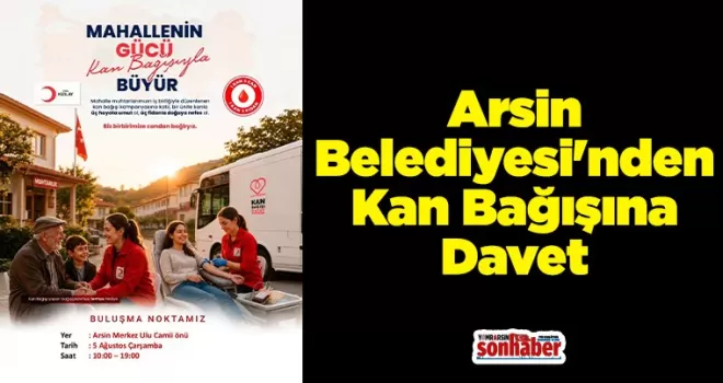 Arsin Belediyesi’nden Kan Bağışına Davet