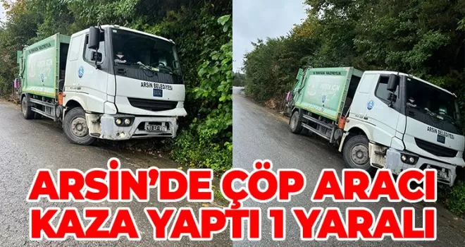 Arsin Belediyesi’ne Ait Çöp Toplama Aracı Yalı Mahallesi’nde Kaza Yaptı