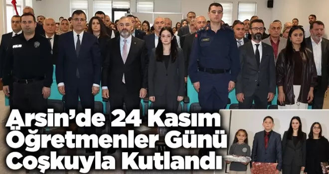Arsin’de 24 Kasım  Öğretmenler Günü  Coşkuyla Kutlandı