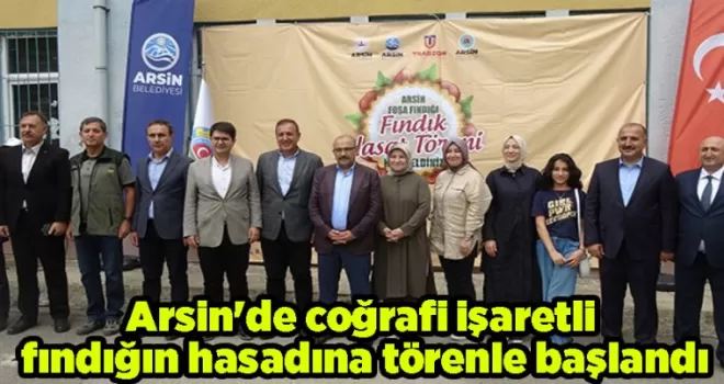 Arsin’de coğrafi işaretli fındığın hasadına törenle başlandı