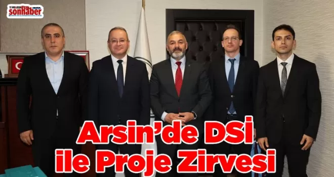 Arsin’de DSİ ile Proje Zirvesi