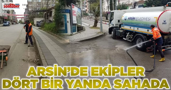 Arsin’de Ekipler Dört Bir Yanda Sahada